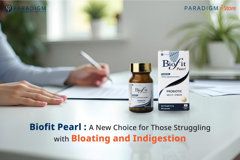 Biofit Pearl : A New Choice for Those Struggling with Bloating and Indigestion
